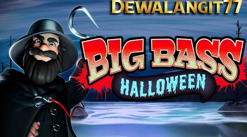 Panduan Main Agar Bisa Menang di Slot Big Bass Halloween