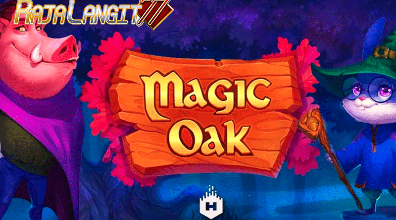 Metode Simpel Memperoleh Kemenangan Dalam Magic Oak