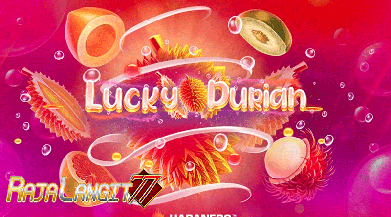Langkah Mudah Menang Bermain Game Lucky Durian